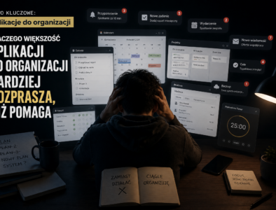 Aplikacje do organizacji – pomagają czy rozpraszają?